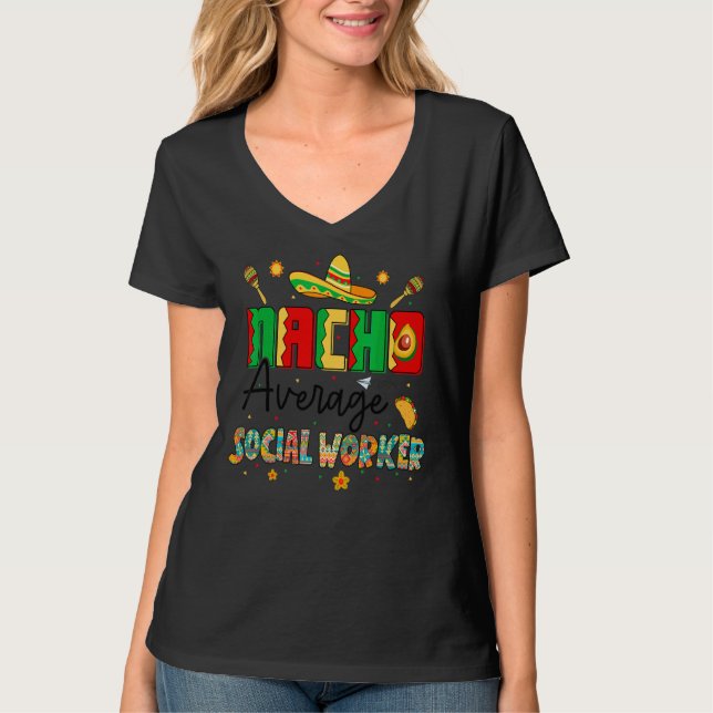 Nachos Average Social Worker Cinco De Mayo Meme T-Shirt (Vorderseite)