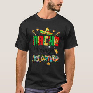 Nachos durchschnittlicher Busfahrer Cinco De Mayo T-Shirt