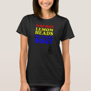 Nachos Lemon Vaters Boats Funny Step Brothers Hoes T-Shirt