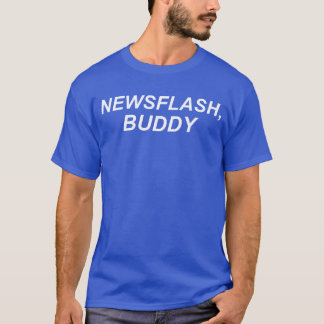 Nachrichtenblitz, Kumpel T-Shirt