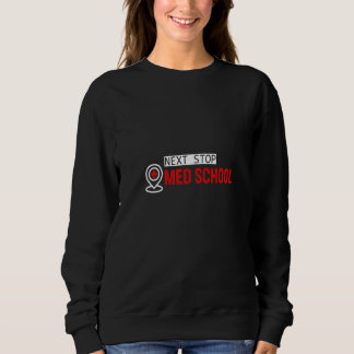 Nächste Med-Schule Sweatshirt