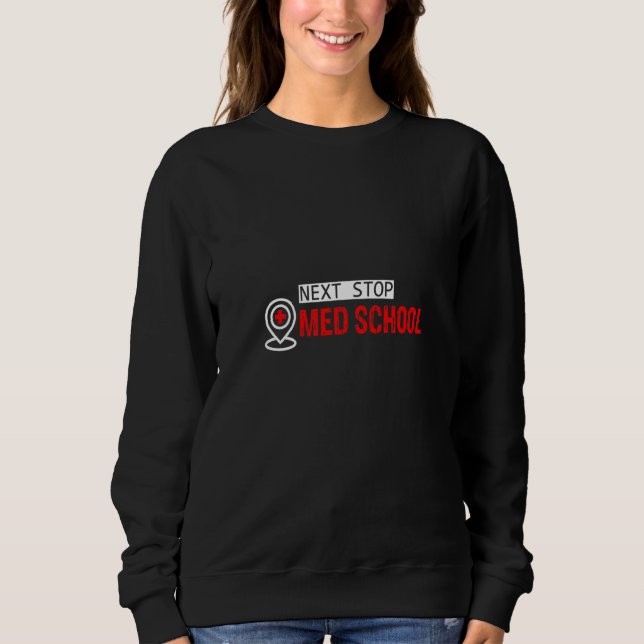 Nächste Med-Schule Sweatshirt (Vorderseite)