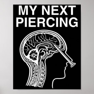 Nächste Piercing-Lobotomie Sarkastisches Lustiges Poster