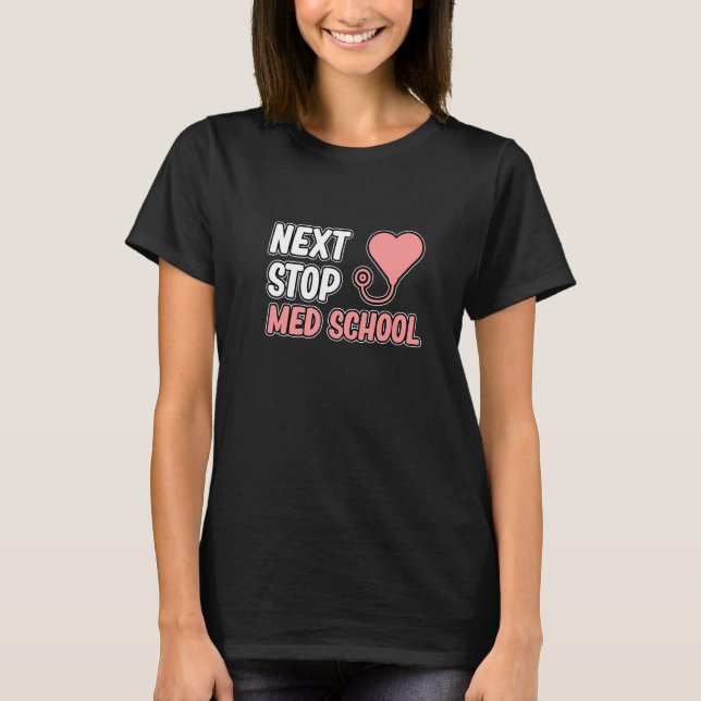Nächste Station Med School Medical Student Doktor  T-Shirt (Vorderseite)