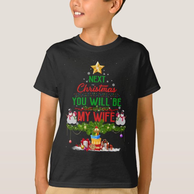 Nächste Weihnachten wirst du meine Ehefrau Weihnac T-Shirt (Vorderseite)