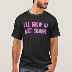 Nächsten Sommer werde ich Punk Rock wachsen T-Shirt