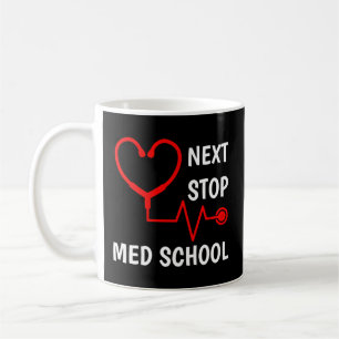 Nächster Stopp Medical School Med School Med Stude Kaffeetasse
