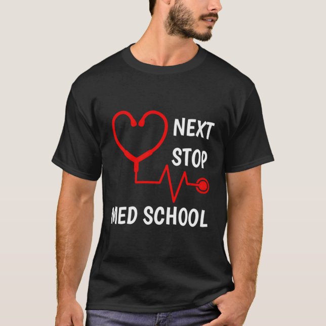 Nächster Stopp Medical School Med School Med Stude T-Shirt (Vorderseite)