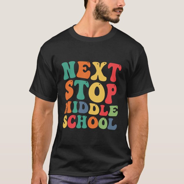 Nächster Stopp Mittelschule Funny Groovy Abschluss T-Shirt (Vorderseite)