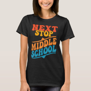 Nächster Stopp Mittelschule Letzter Tag Schulabsch T-Shirt