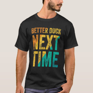 Nächstes Mal sollten Sie den Dodgeball-Player bess T-Shirt