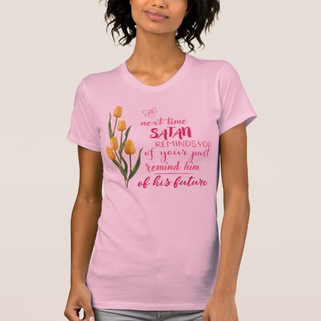 Nächstes Mal, wenn Satan dich erinnert Tshirt (Vorderseite)