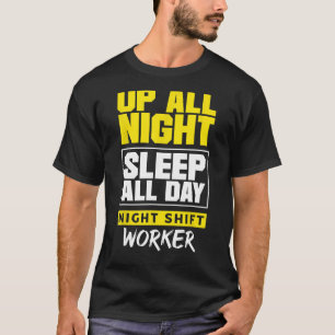 Nachtarbeiter den ganzen Tag über schlafen T-Shirt