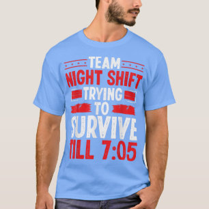 Nachtarbeitnehmerüberlebensfilm 705 über Nacht T-Shirt