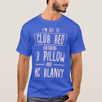 Nachtleben Bett Disco Für Einen Party-Liebhaber367 T-Shirt