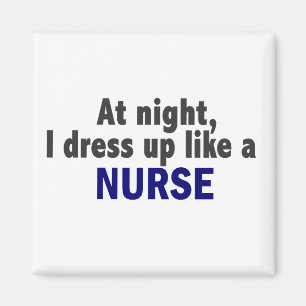 Nachts kleide ich oben wie eine Krankenschwester Magnet
