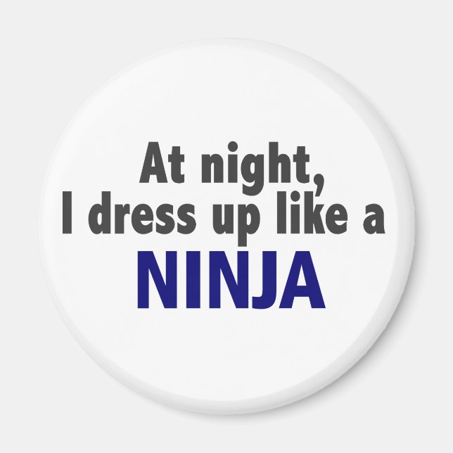 Nachts verkleide ich mich wie eine Ninja Magnet (Vorne)
