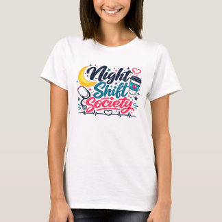 Nachtschicht Gesellschaft T-Shirt