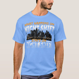 Nachtschichtarbeiter-Friedhof Was Passiert Nachts T-Shirt