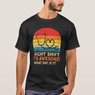 Nachtverschiebungen Phantastisch, was für ein Tag T-Shirt