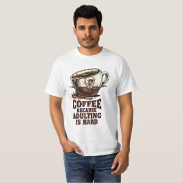 Nachvollziehbarer Erwachsenenhumor Kaffeeliebhaber T-Shirt