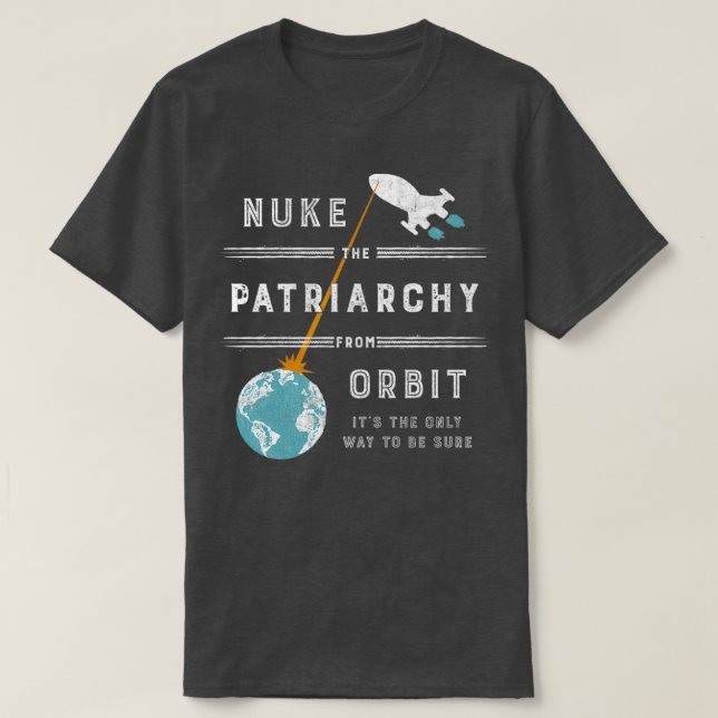 Nackt das Patriarchat vom Orbit  T-Shirt (Design vorne)