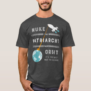 Nackt das Patriarchat vom Orbit  T-Shirt