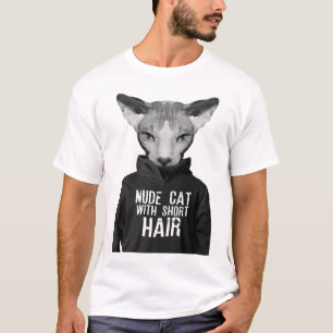 Nacktkatze Nacktaffe Fantasiefrei Short Hair Cit T-Shirt