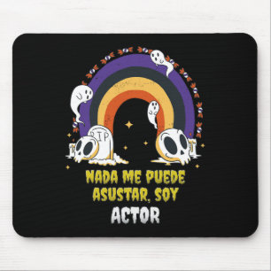 Nada Me Asusta Soy Actor - Halloween Arcoiris Mousepad