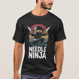 Nadel-Ninja Lustige Krankenschwester Praktikerin I T-Shirt