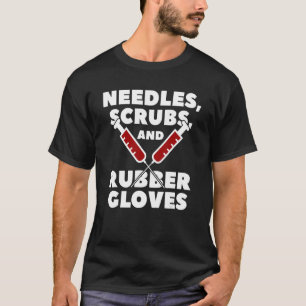 Nadeln Schrubben Und Gummihandschuhe Medizinischer T-Shirt