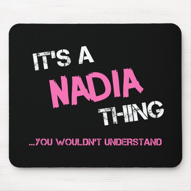 Nadia, was man nicht den Namen verstehen würde Mousepad (Vorne)