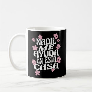 Nadie Me Ayuda En Esta Casa Mama Mütter Da Kaffeetasse
