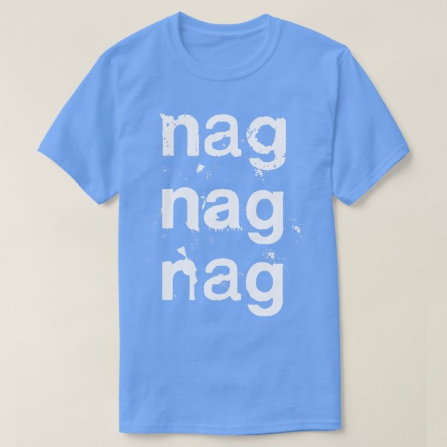 Nag Nag Nag Post Punk Synth Typografie T-Shirt (Design vorne)
