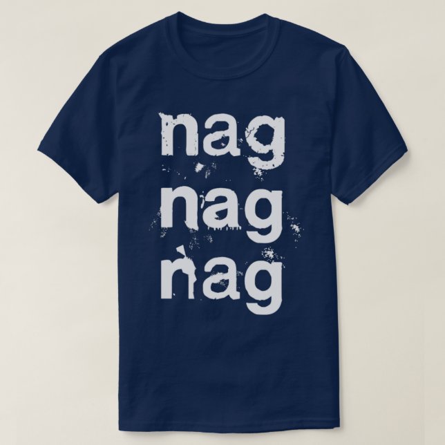Nag Nag Nag Post Punk Synth Typografie T-Shirt (Design vorne)