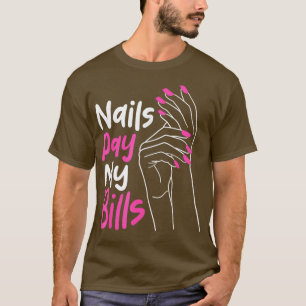 Nägel bezahlen meine Rechnungen Niedliche Maniküre T-Shirt