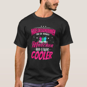 Nagel Ers sind wie normale Girls Nail Salon Nails T-Shirt
