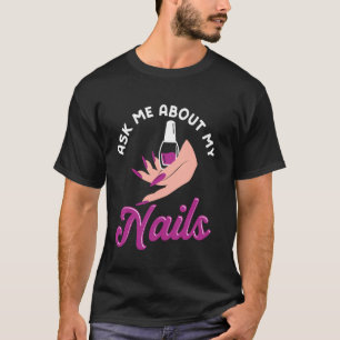 Nagel-Tech-Zitat Arbeitsuniform Nagellack Frag mic T-Shirt