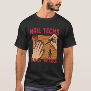 Nagel-Tech-Zitat Arbeitsuniform Nagellack Nagel-Te T-Shirt