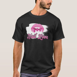 Nagel-Tech-Zitat Arbeitsuniform Nagellack Nagellie T-Shirt