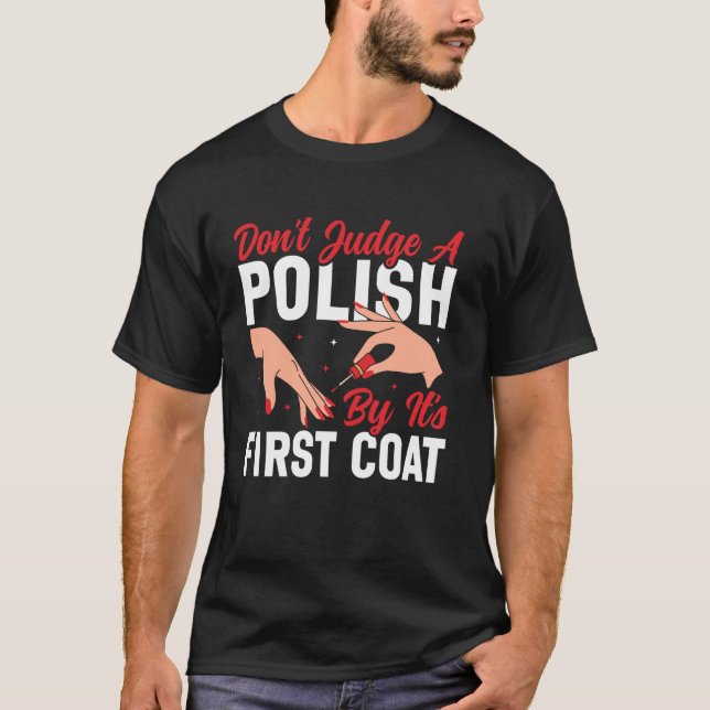 Nagel-Tech-Zitat Arbeitsuniform Nagellack Urteile  T-Shirt (Vorderseite)