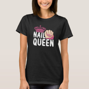 Nagelkönigin Salon Maniküre Technikerin T-Shirt