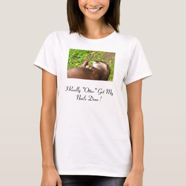 nagelt Netz, I wirklich "Otter" erhalten meine T-Shirt (Vorderseite)