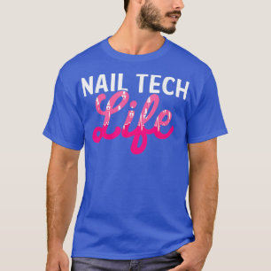 Nageltechniker Life Nail Tech Künstlermanikurin T-Shirt