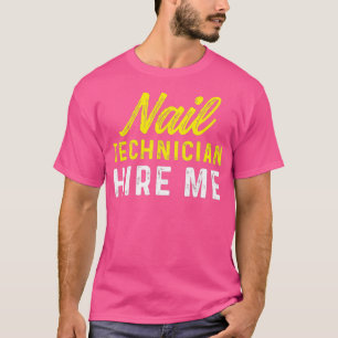 Nageltechniker mieten Nail Tech Künstler Manikurin T-Shirt
