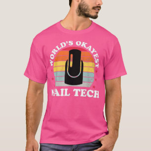Nageltechniker Nail Tech Artist Manikurist Geschen T-Shirt