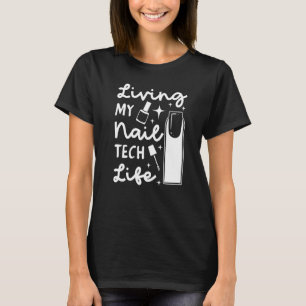 Nageltechniker professioneller Manicurists Tech Kü T-Shirt