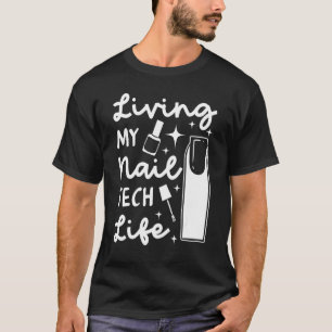 Nageltechniker professioneller Maniküre-Tech-Künst T-Shirt