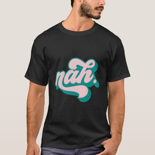 Nah Fun Salty T-Shirt (Vorderseite)