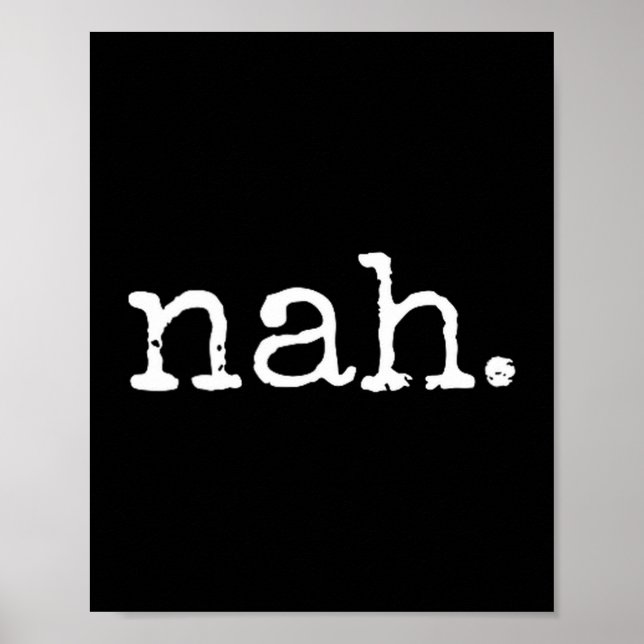 Nah - Funny Marcus Vr Chat Humor  Poster (Vorne)